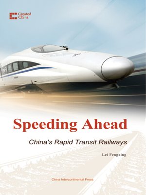cover image of Speeding Ahead: China's Rapid Transit Railways (中国速度：高速铁路发展之路)